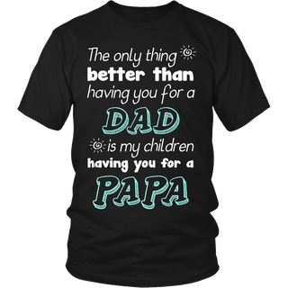 My Children Having You For A PAPA T Shirts, Tees & Hoodies - Grandpa Shirts - TeeAmazing