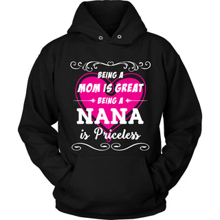 Being Nana Mom Is Priceless T-Shirt - Nana Shirt - TeeAmazing