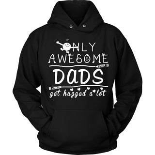 Only Awesome Dads Get Hugged A Lot T Shirts, Tees & Hoodies - Grandpa Shirts - TeeAmazing