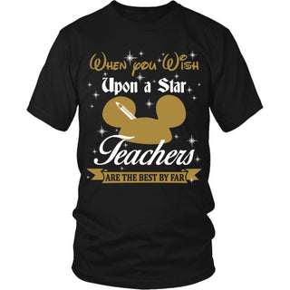 When you wish upon a star - Teachers Shirt - TeeAmazing