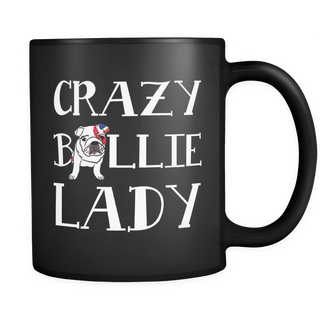 Crazy Bullie Lady Dog Mugs & Coffee Cups - English Bulldog Coffee Mugs - TeeAmazing
