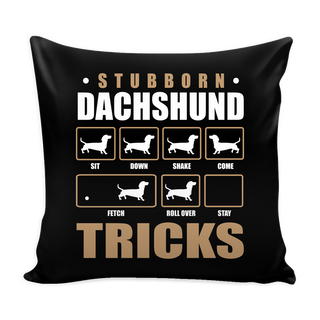 Stubborn Dachshund Tricks Dog Pillow Cover - Dachshund Accessories - TeeAmazing