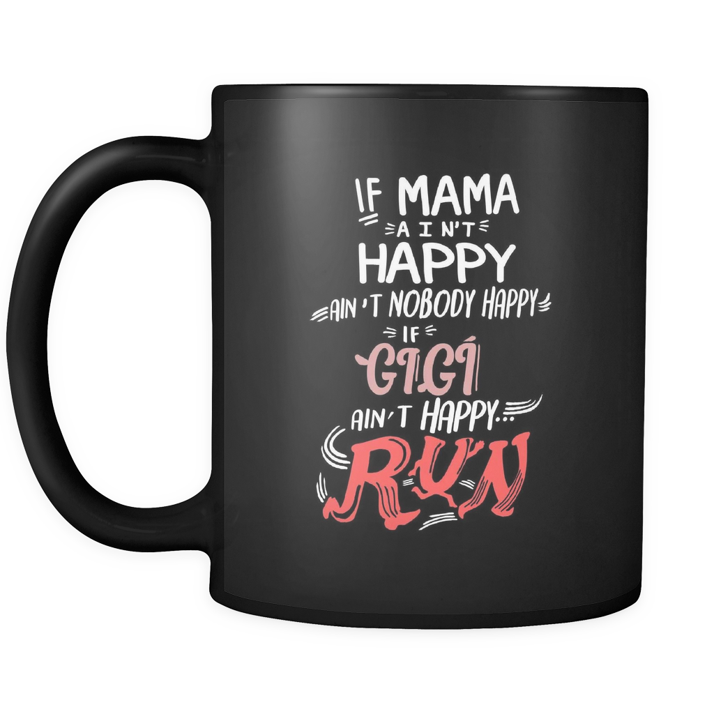 If GiGi ain't Happy Mugs & Coffee Cups - GiGi Coffee Mugs - TeeAmazing
