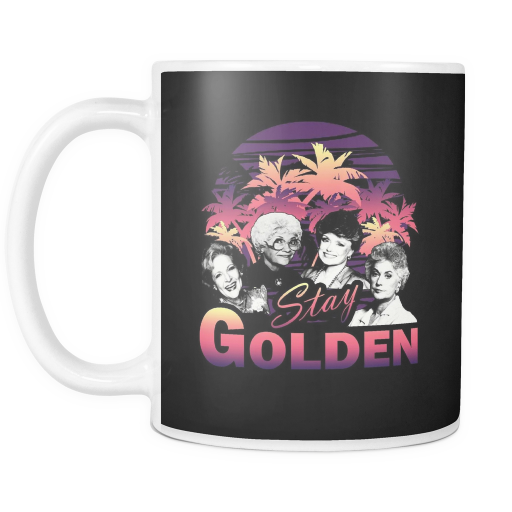 Stay Golden Mugs & Coffee Cups - The Golden Girls Coffee Mugs - TeeAmazing