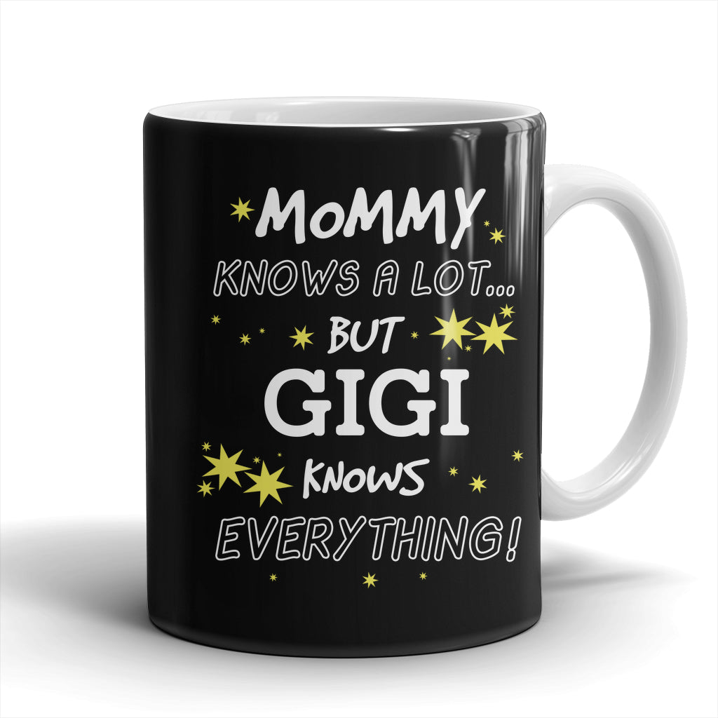 GiGi Knows Everything Mug - GiGi Mug - TeeAmazing