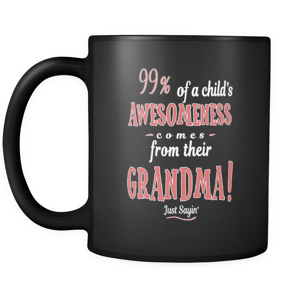 Grandma! Just Sayin' Mugs & Coffee Cups - Grandma Coffee Mugs - TeeAmazing