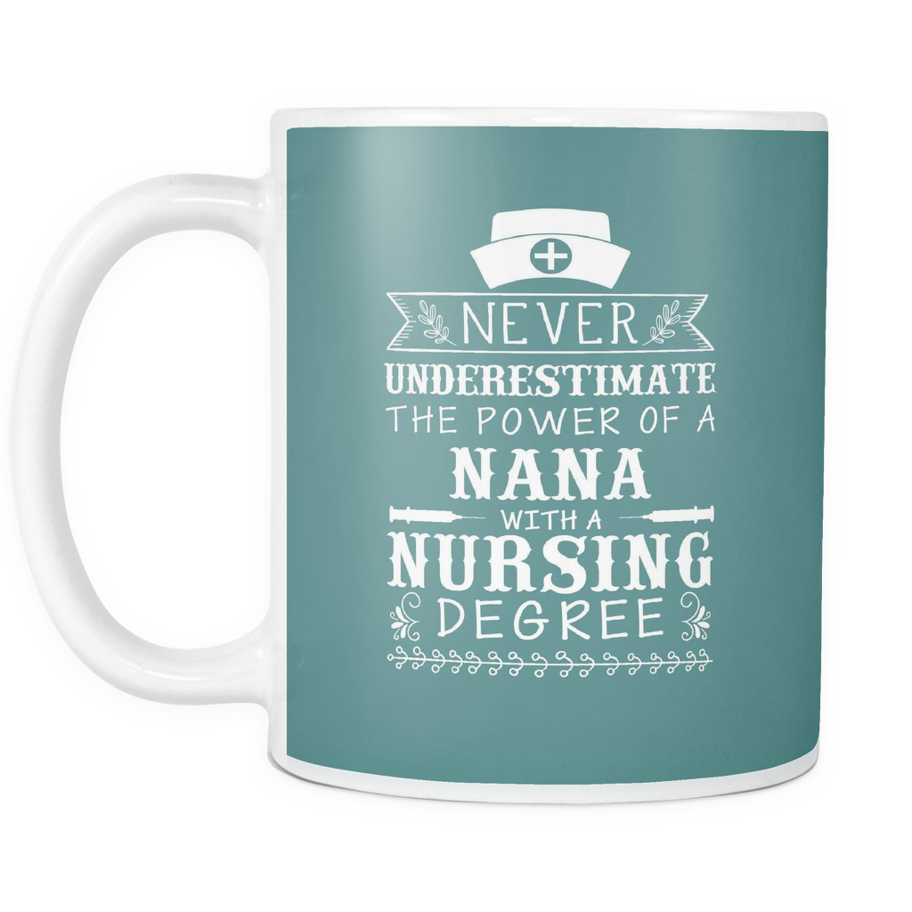 Never Underestimate Nana Nursing Mugs & Coffee Cups - Nana Coffee Mugs - TeeAmazing
