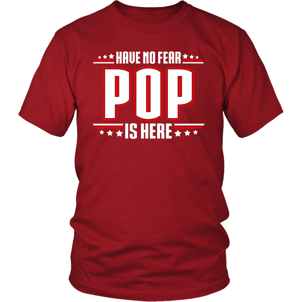 Have No Fear Pop Is Here T-Shirt - Pop Shirt - TeeAmazing
