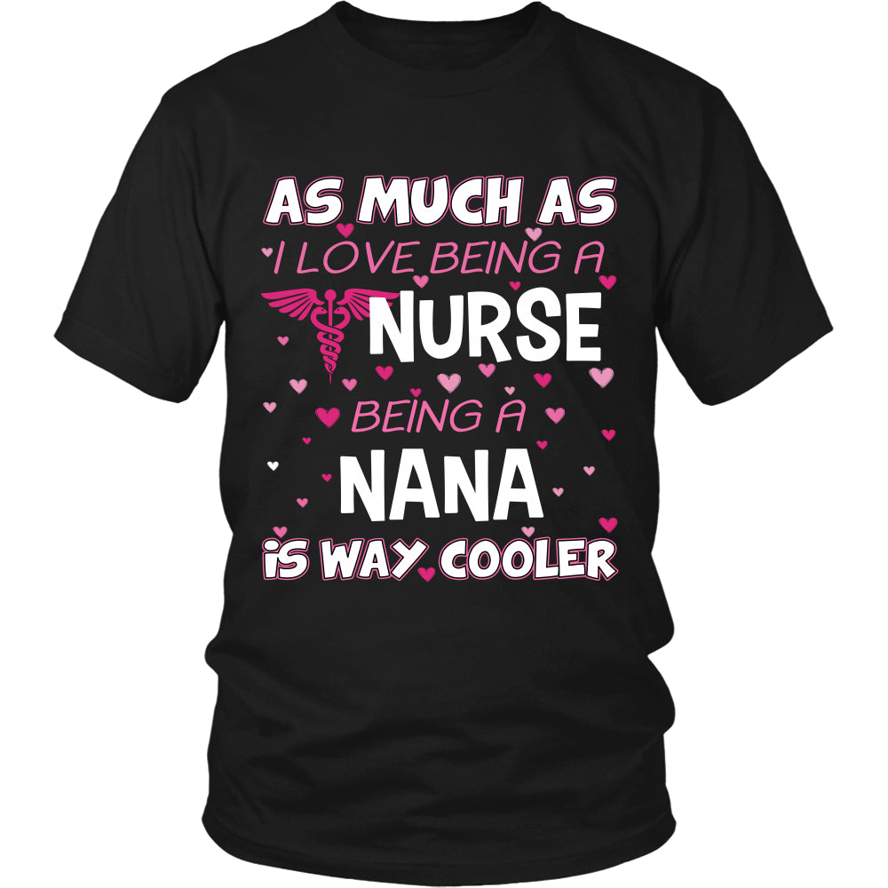Nana is The Way Cooler Nurse T-Shirt - Nana Shirt - TeeAmazing