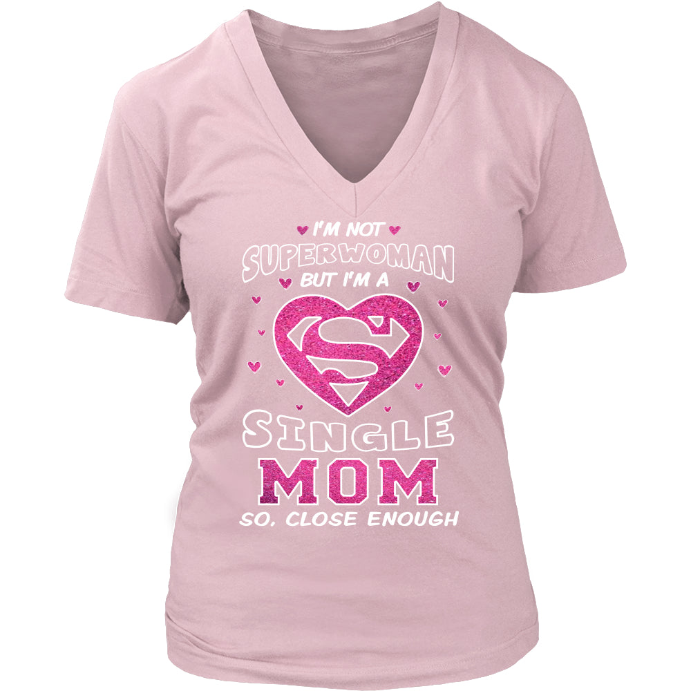 I'm Not Superwoman Single Mom T-Shirt - Single Mom Shirt - TeeAmazing