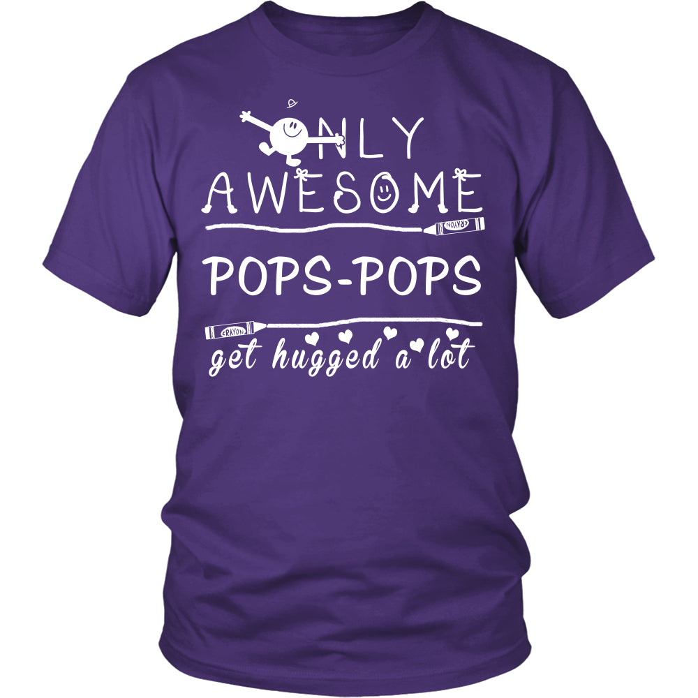 Only Awesome Pops-Pops Get Hugged A Lot T Shirts, Tees & Hoodies - Grandpa Shirts - TeeAmazing