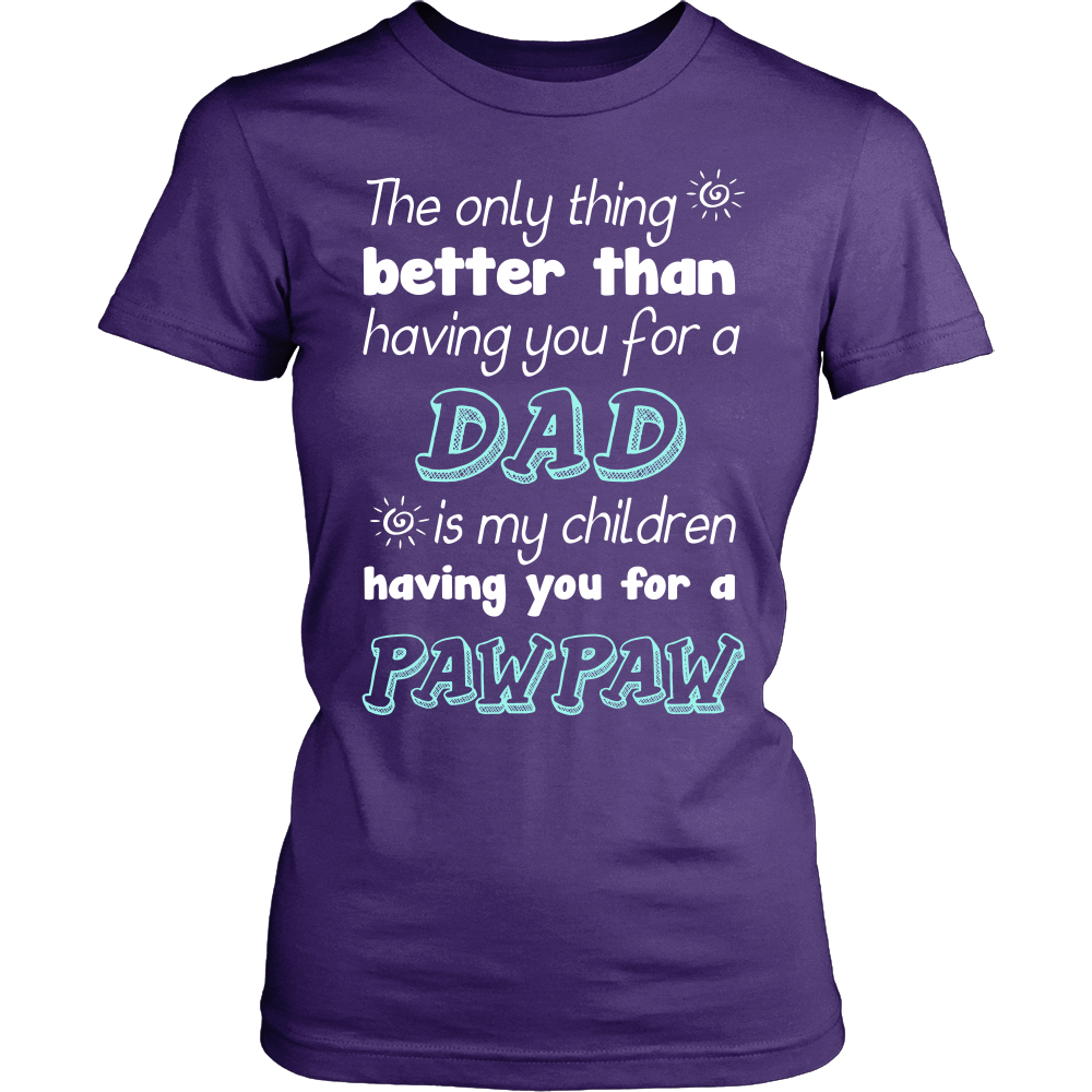 My Children Having You For A Pawpaw T Shirts, Tees & Hoodies - Grandpa Shirts - TeeAmazing