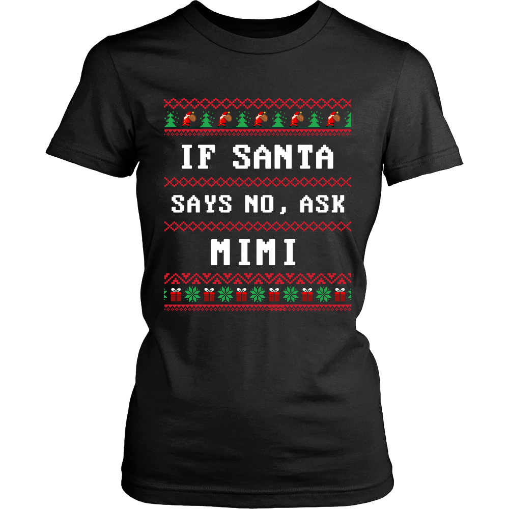 If Santa Say No Ask MiMi T-Shirt - MiMi Shirt - TeeAmazing