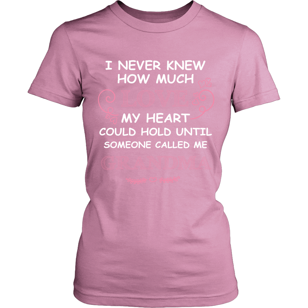 I Never Knew How Much Love Grandma T-Shirt - Grandma Shirt - TeeAmazing