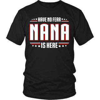 Have No Fear Nana Is Here T-Shirt - Nana Shirt - TeeAmazing