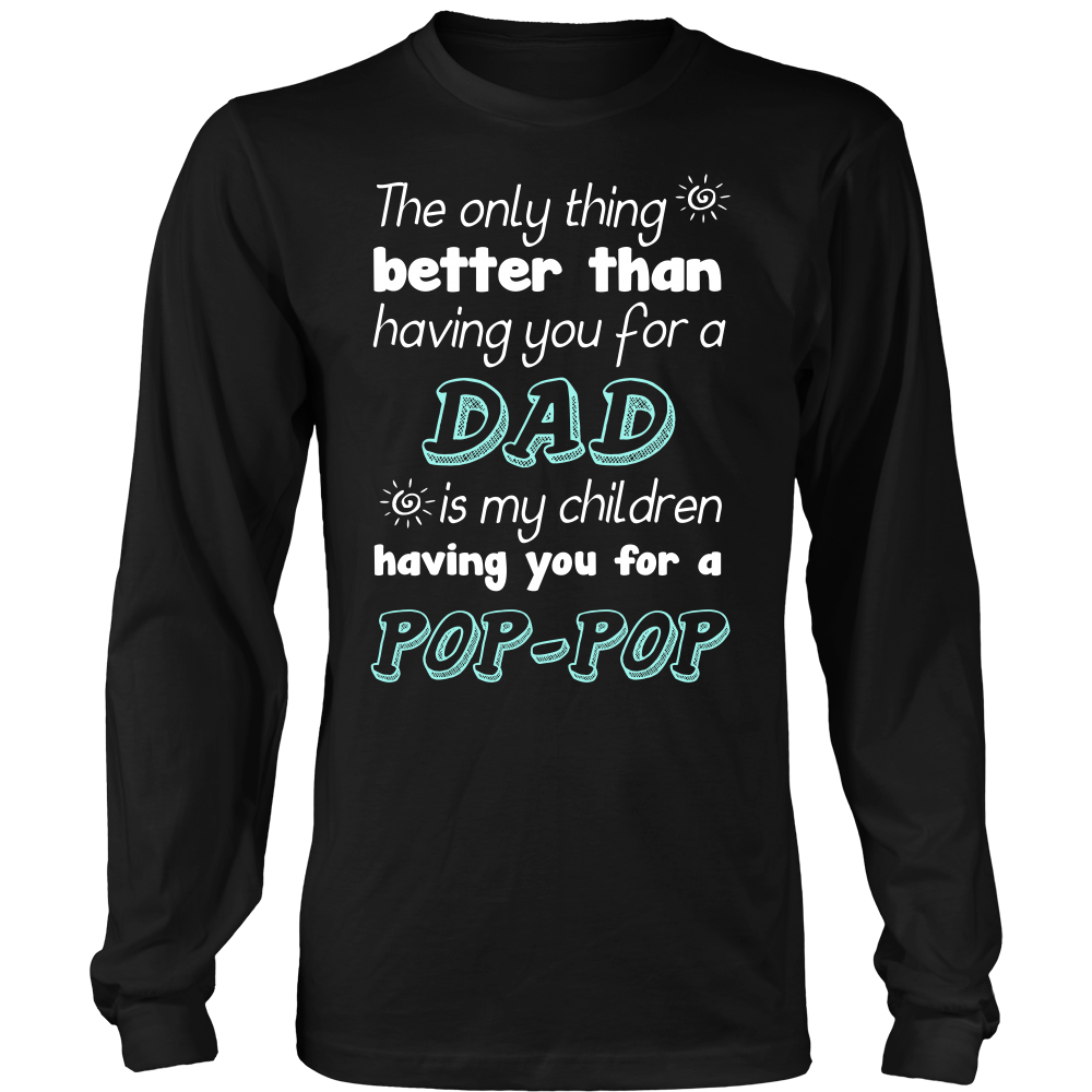 My Children Having You For A Pop-pop T Shirts, Tees & Hoodies - Grandpa Shirts - TeeAmazing