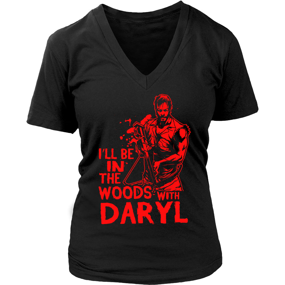 I'll Be in The Woods With Daryl T-Shirt - Walking Dead Shirt - TeeAmazing