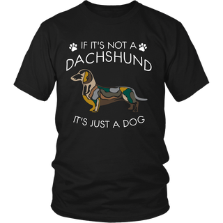 If It's Not A Dachshund Dog T Shirts, Tees & Hoodies - Dachshund Shirts - TeeAmazing