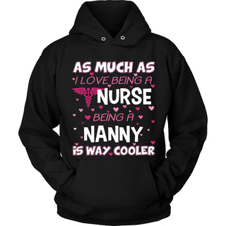 Nanny is The Way Cooler Nurse T-Shirt - Nanny Shirt - TeeAmazing