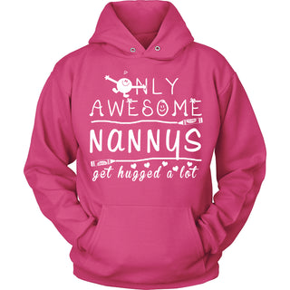 Only Awesome Nanny Get Hugged A Lot T-Shirt -  Nanny Shirt - Lost Back - TeeAmazing