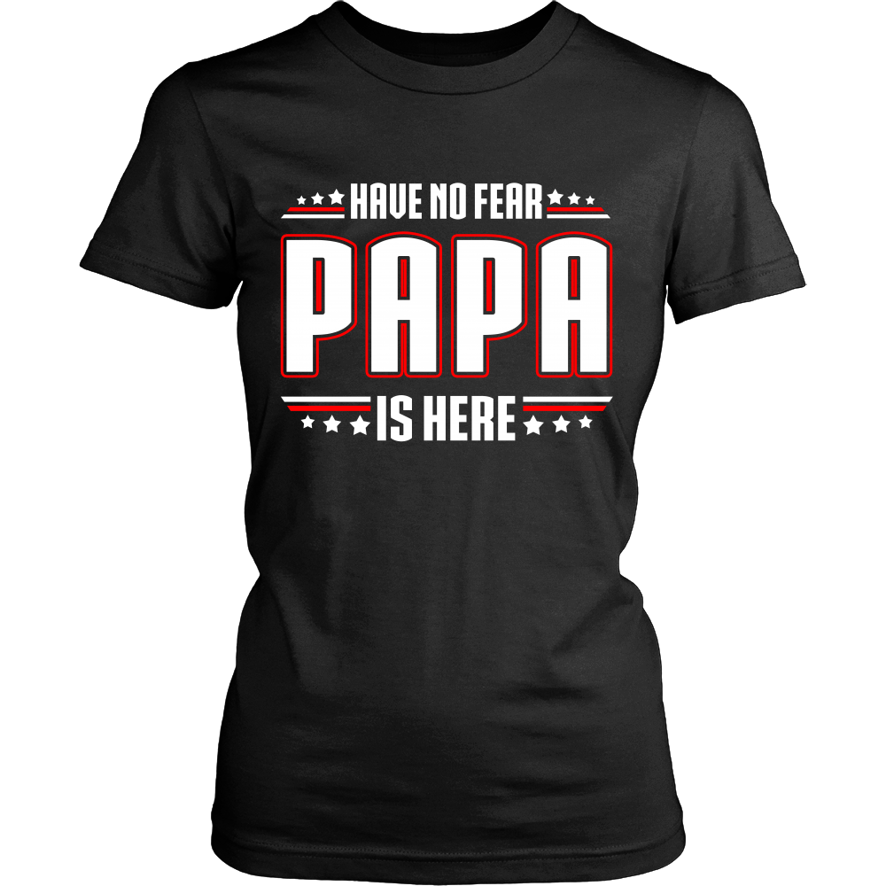 Have No Fear PAPA Is Here T-Shirt - Papa Shirt - TeeAmazing
