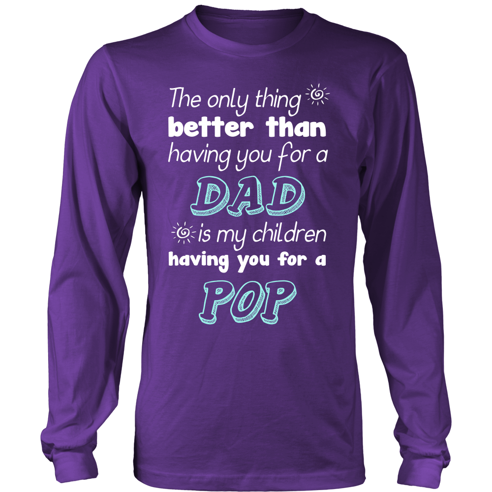 My Children Having You For A POP T Shirts, Tees & Hoodies - Grandpa Shirts - TeeAmazing