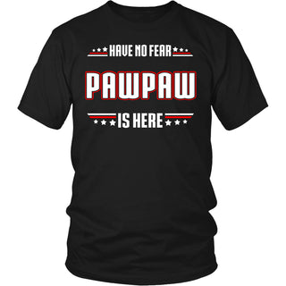 Have No Fear Pawpaw Is Here T-Shirt - Pawpaw Shirt - TeeAmazing
