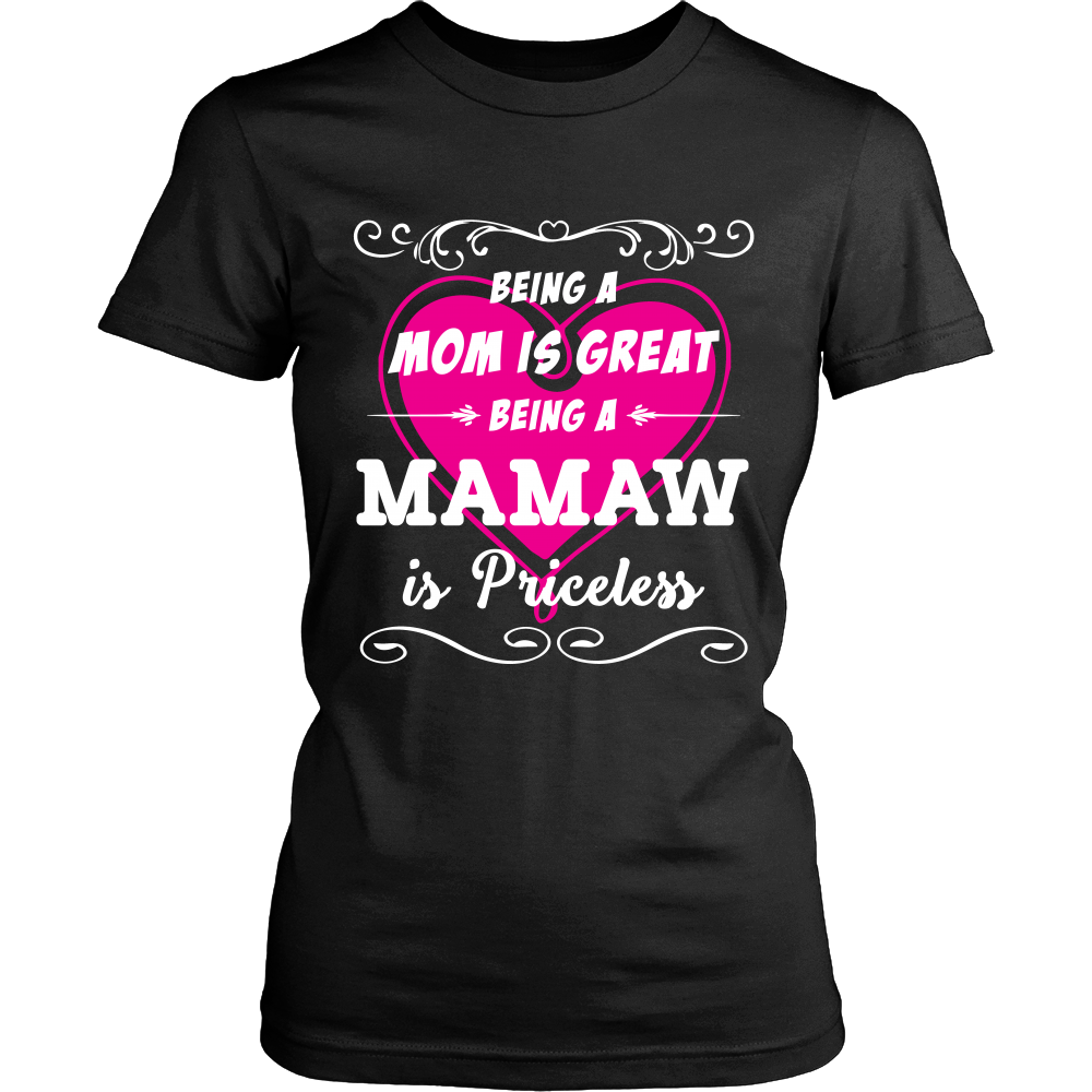 Being Mamaw Mom Is Priceless T-Shirt - Mamaw Shirt - TeeAmazing