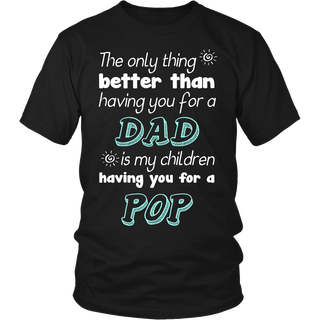 My Children Having You For A POP T Shirts, Tees & Hoodies - Grandpa Shirts - TeeAmazing