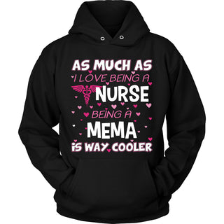 Mema is The Way Cooler Nurse T-Shirt - Mema Shirt - TeeAmazing