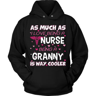 Granny is The Way Cooler Nurse T-Shirt - Granny Shirt - TeeAmazing