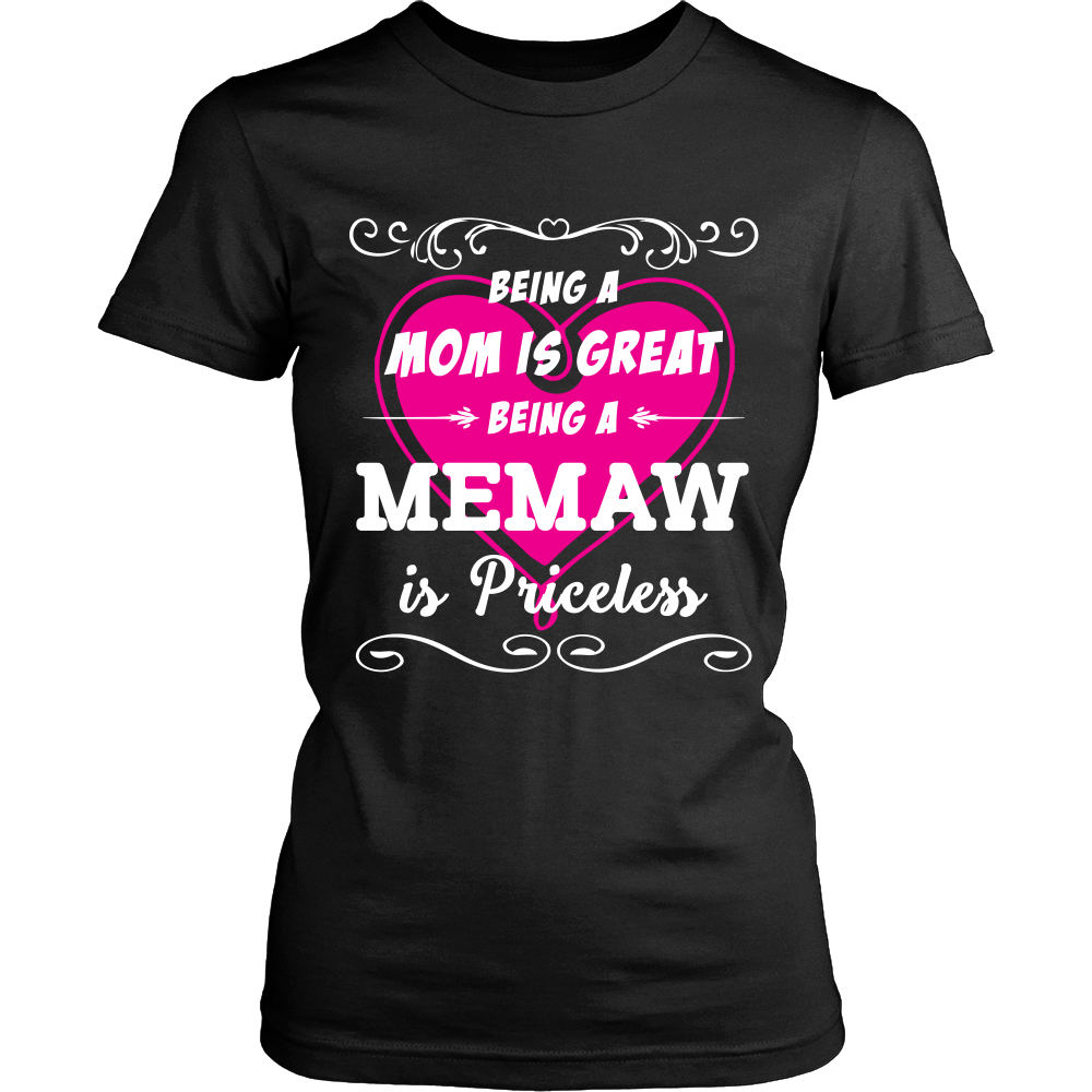 Being Memaw Mom Is Priceless T-Shirt - Memaw Shirt - TeeAmazing