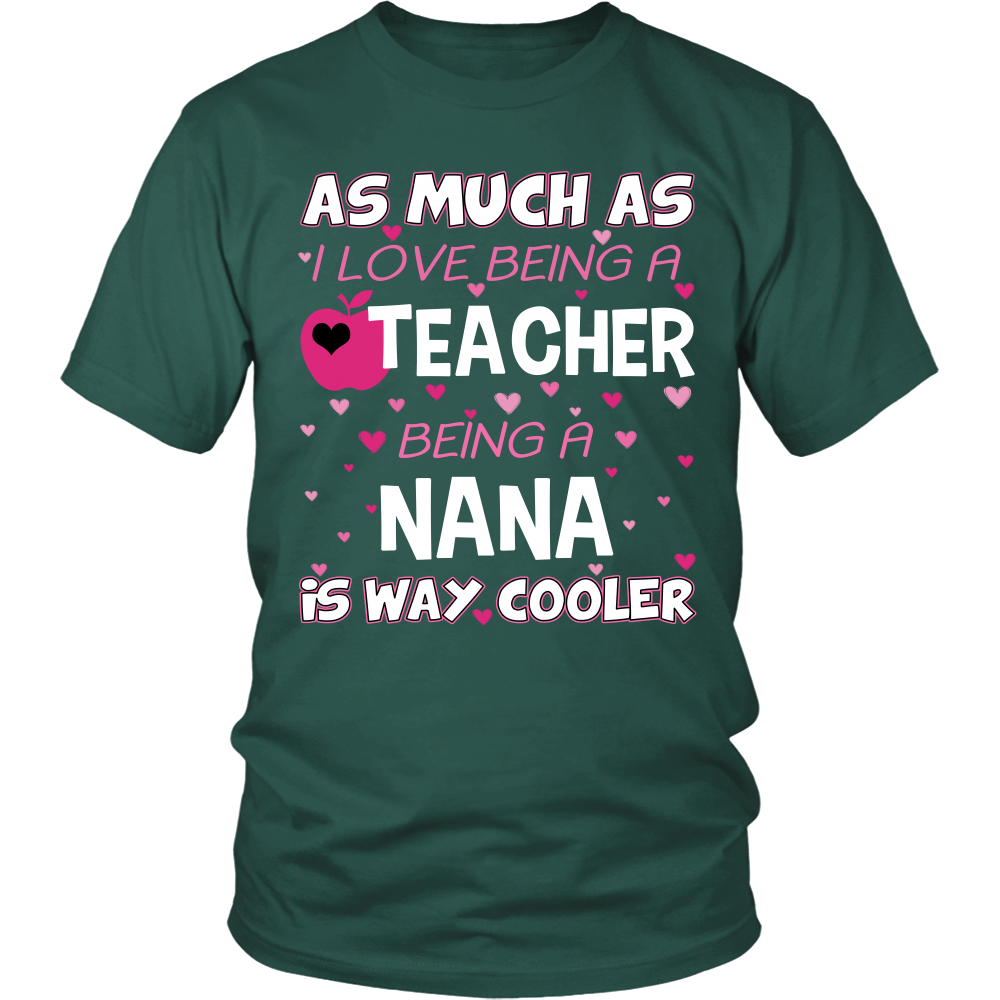 Nana is The Way Cooler Teacher T-Shirt - Nana Shirt - TeeAmazing