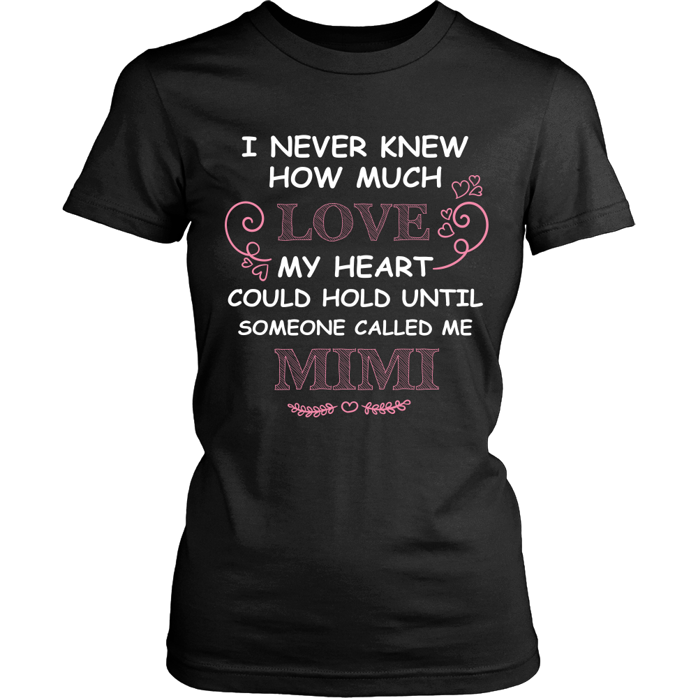 I Never Knew How Much Love MiMi T-Shirt - MiMi Shirt - TeeAmazing