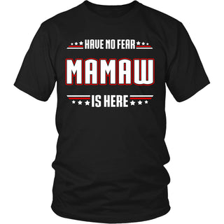 Have No Fear Mamaw Is Here T-Shirt - Mamaw Shirt - TeeAmazing