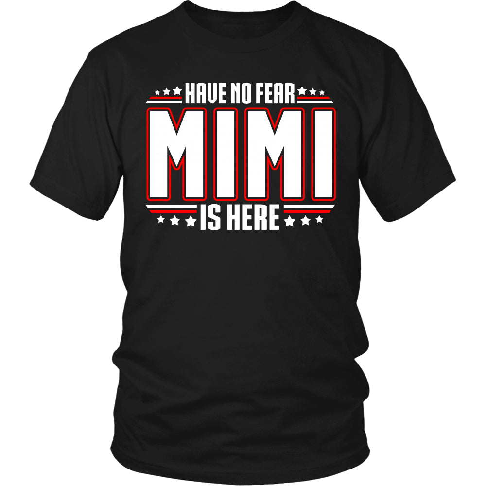 Have No Fear MiMi Is Here T-Shirt - MiMi Shirt - TeeAmazing
