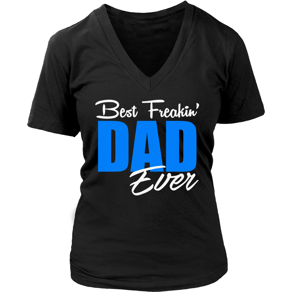 Best Freakin' DAD Ever T Shirts, Tees & Hoodies - Dad Shirts - TeeAmazing