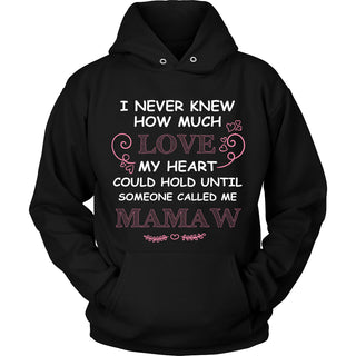 I Never Knew How Much Love Mamaw T-Shirt - Mamaw Shirt - TeeAmazing