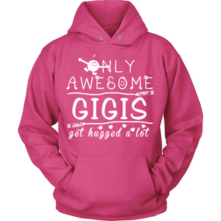 Only Awesome GiGi Get Hugged A Lot T-Shirt -  GiGi Shirt - TeeAmazing