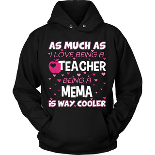 Mema is The Way Cooler Teacher T-Shirt - Mema Shirt - TeeAmazing