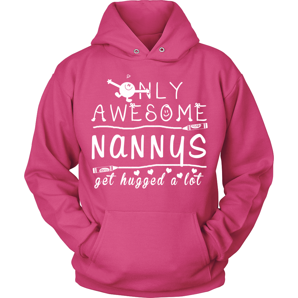 Only Awesome Nanny Get Hugged A Lot T-Shirt -  Nanny Shirt - TeeAmazing
