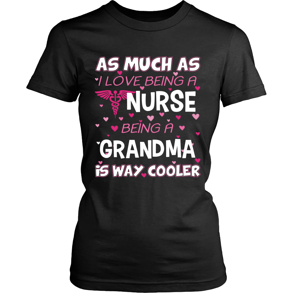Grandma is The Way Cooler Nurse T-Shirt - Grandma Shirt - TeeAmazing