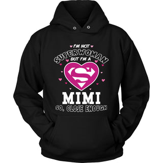 I'm Not Superwoman MiMi T-Shirt - MiMi Shirt - TeeAmazing