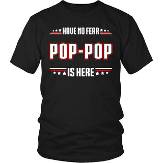 Have No Fear Pop-Pop Is Here T-Shirt - Pop-Pop Shirt - TeeAmazing