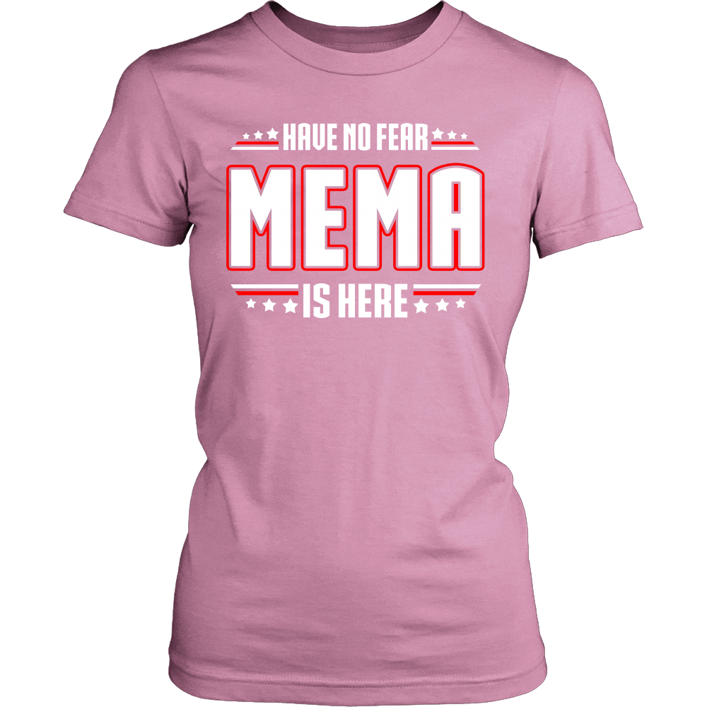 Have No Fear Mema Is Here T-Shirt - Mema Shirt - TeeAmazing