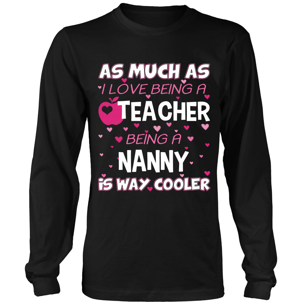 Nanny is The Way Cooler Teacher T-Shirt - Nanny Shirt - TeeAmazing