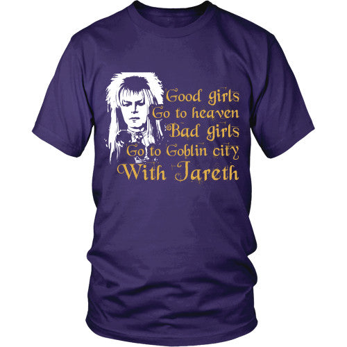 Bad girls go to Goblin city - Labyrinth Shirt - TeeAmazing